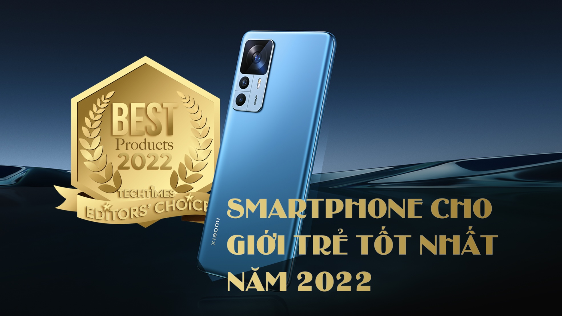 [Editors' Choice 2022] Smartphone dành cho giới trẻ tốt nhất