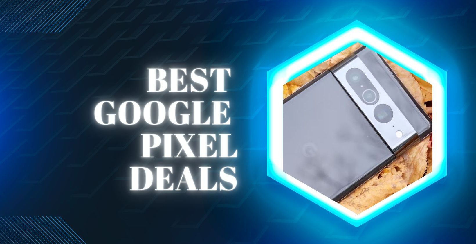 Best Google Pixel Deals
