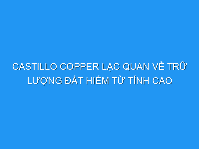 castillo copper lac quan ve tru luong dat hiem tu tinh cao tai du an bha o broken hill australia 121609 TechTimes Vietnam Castillo Copper lạc quan về trữ lượng đất hiếm từ tính cao tại Dự án BHA ở Broken Hill (Australia)