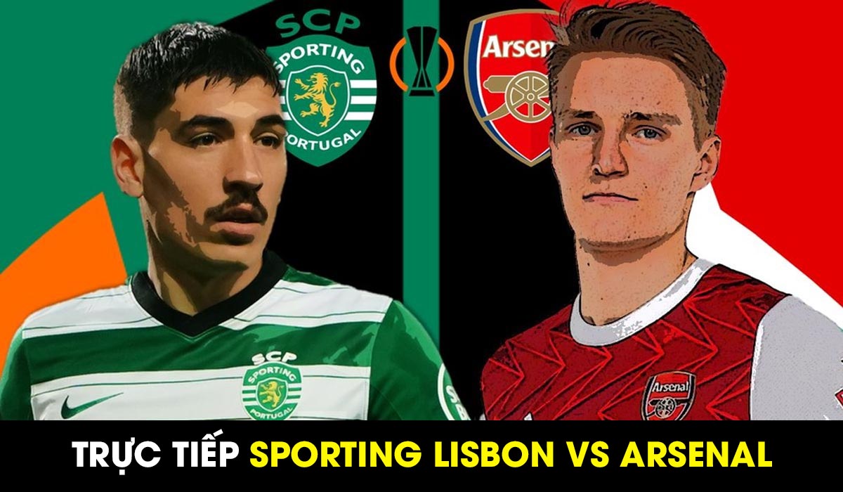 Trực tiếp bóng đá Sporting vs Arsenal Trực tiếp bóng đá Sporting vs Arsenal