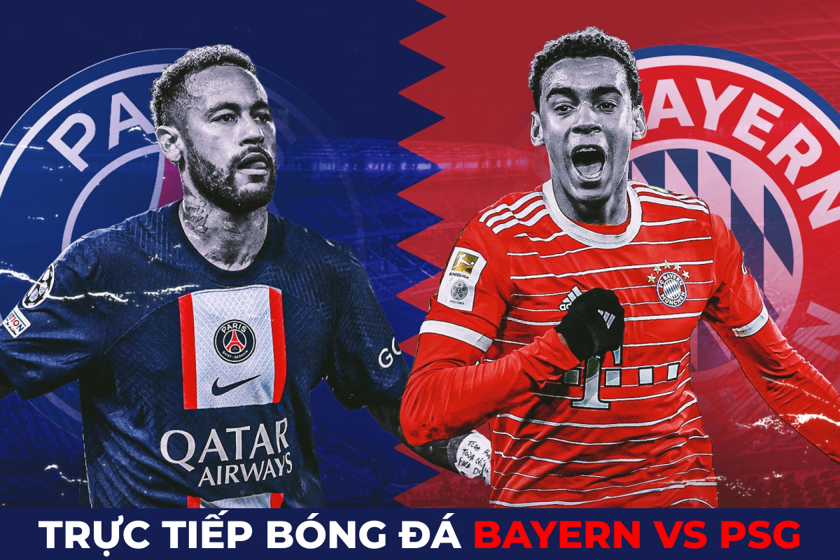 Xem trực tiếp bóng đá Bayern vs PSG ở đâu, kênh nào?  Link xem cúp C1 Champions League FULL HD