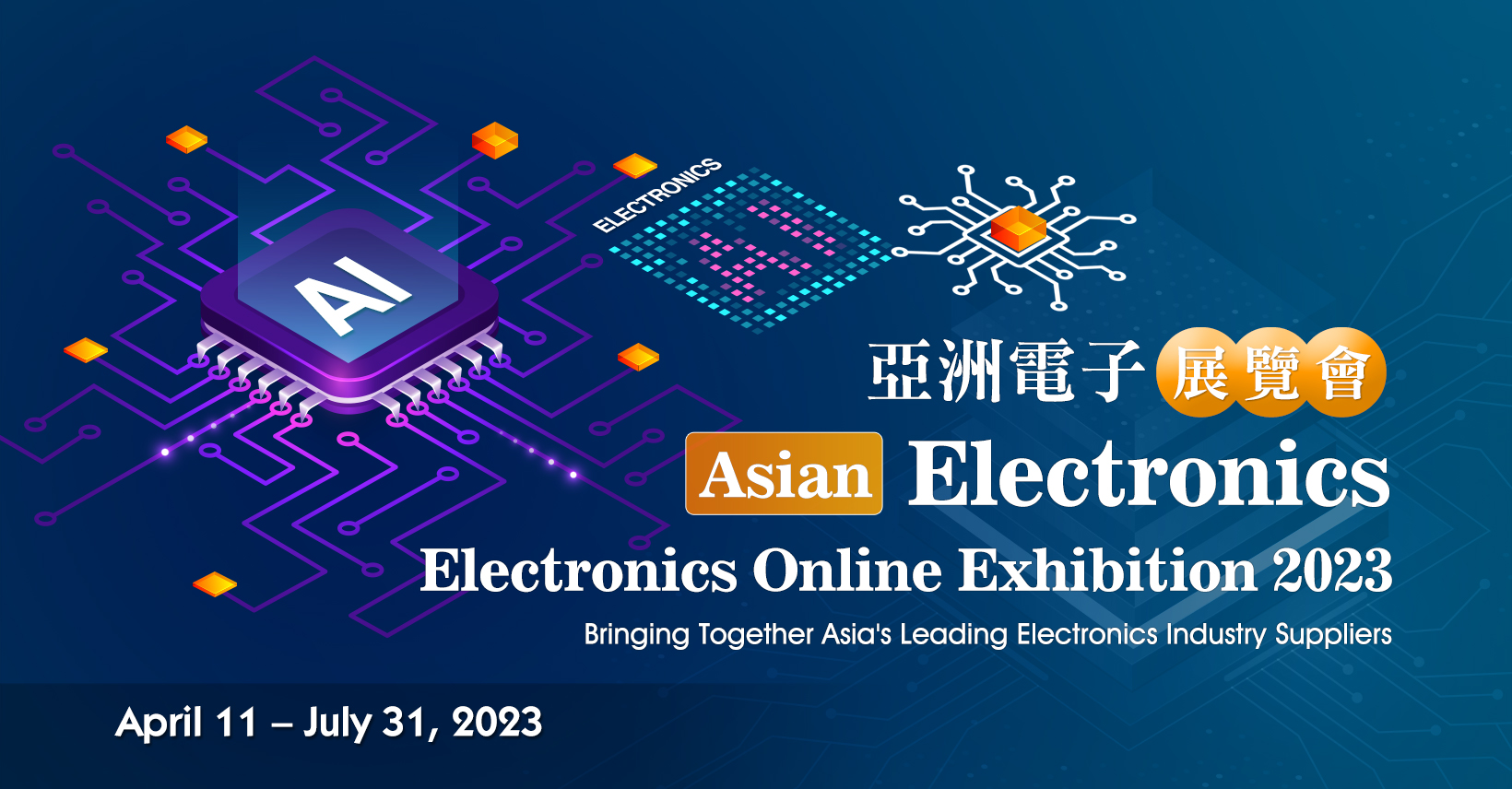 Asia Electronics Online Expo 2023 (ASIANTRONICS 2023) sẽ được tổ chức từ ngày 11 tháng 4 đến ngày 31 tháng 7