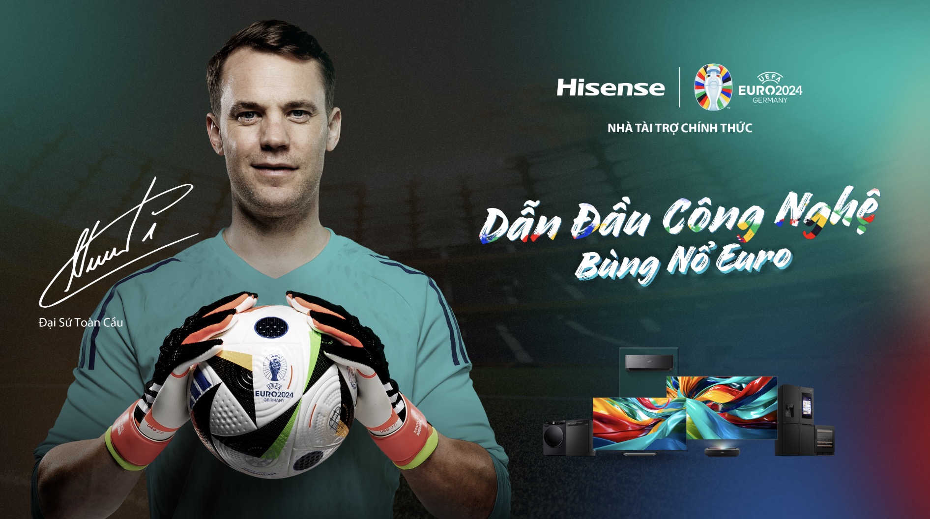 Hisense hợp tác với thủ môn Manuel Neuer quảng cáo cho UEFA EURO 2024