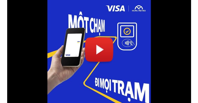 Visa mang trải nghiệm "chạm để đi" – thanh toán liền mạch cho hành khách trên Tuyến Metro Số 1 TP. Hồ Chí Minh