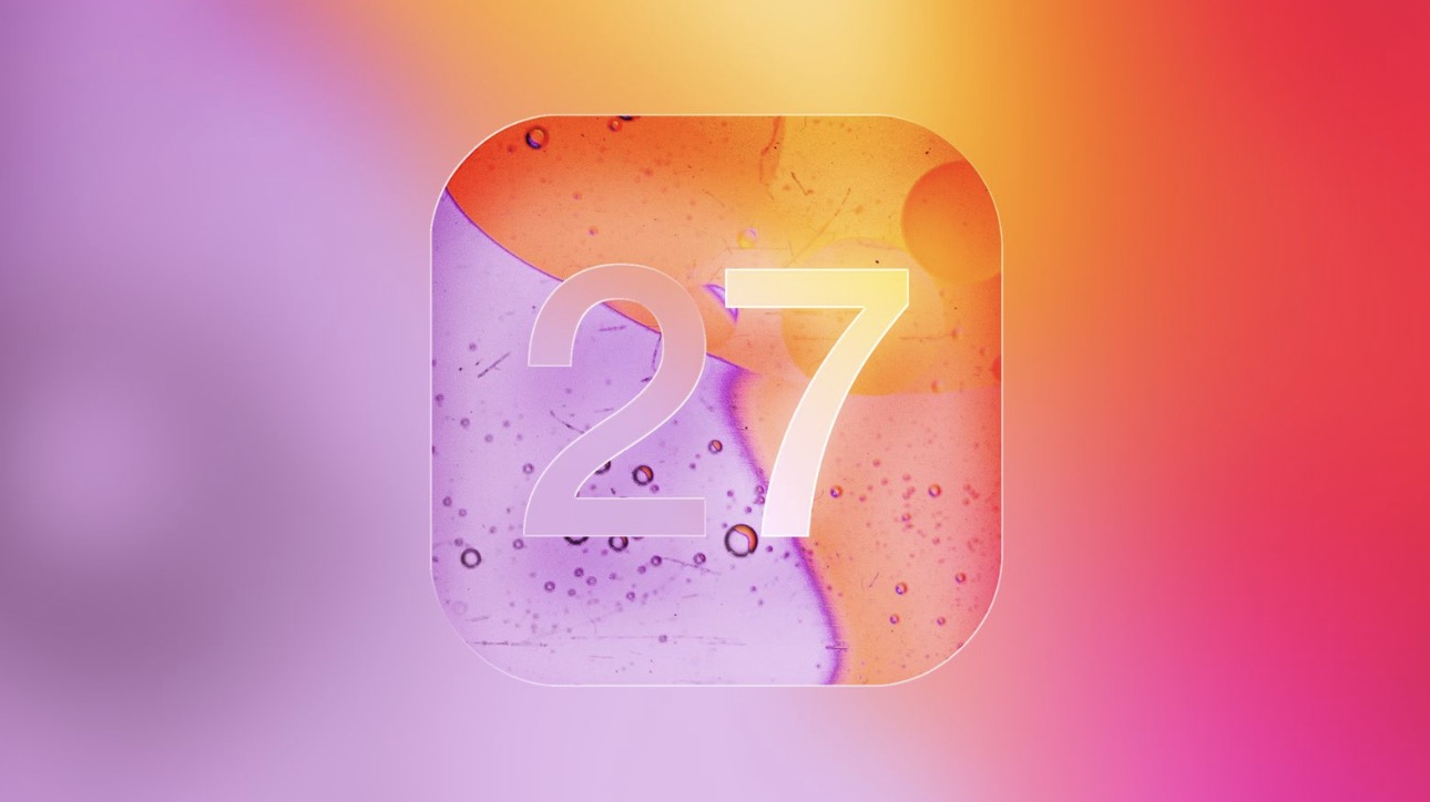 WWDC 2026: iOS 27 có thể mang đến bước nhảy lớn cho AI, Siri và iPhone màn hình gập