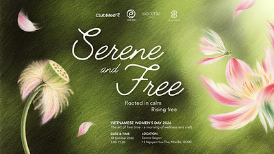 Serene & Free: Tôn vinh Ngày Phụ nữ Việt Nam qua chuyển động, âm nhạc và sáng tạo Diễn ra vào ngày 18 tháng 10 năm 2026 tại Serene Saigon, Serene & Free mang đến một hành trình wellness được đồng hành bởi Yoga Pod, The Brand Promise và Club Med nhân dịp Ngày Phụ nữ Việt Nam.