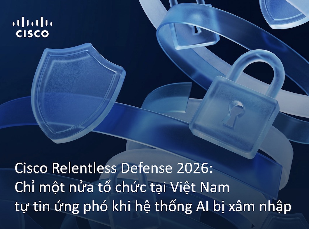 Cisco: Chỉ 9% tổ chức tại Việt Nam đạt năng lực ứng phó an ninh mạng vượt trội